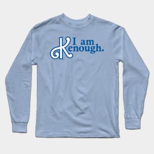 I am Kenough Long Sleeve T-Shirt